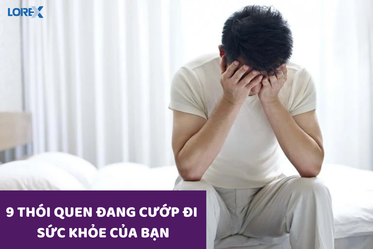 9 thói quen tưởng như vô hại nhưng lại ảnh hưởng đến sức khỏe sinh lý!