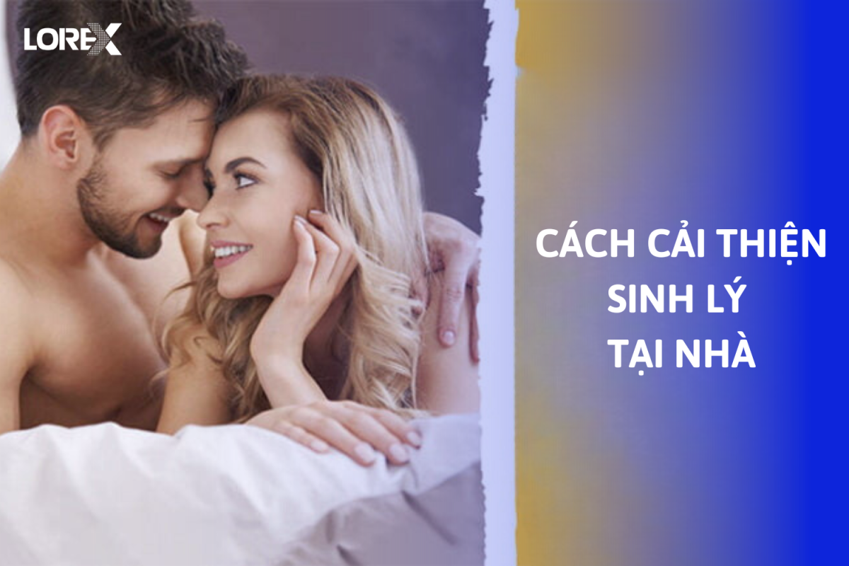5 cách giúp cải thiện sức khỏe sinh lý tại nhà