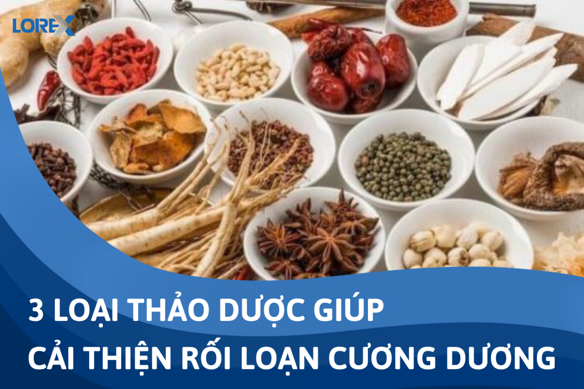 3 loại thảo dược giúp cải thiện rối loạn cương dương!